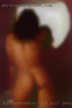 bordywarrenton fuck milf personal ads