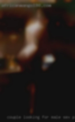 couple looking for male sex partner