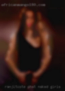 RanjitCote phat naked girls